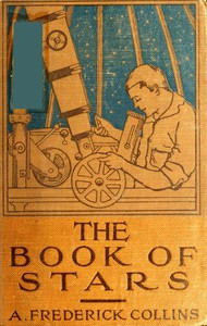 Cover of The Book of Stars: Being a Simple Explanation of the Stars and Their Uses to Boy Life