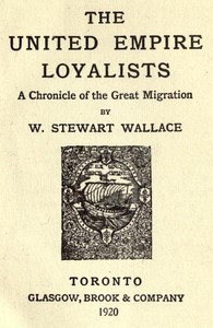 Cover of The United Empire Loyalists: A Chronicle of the Great Migration [1920 ed.]