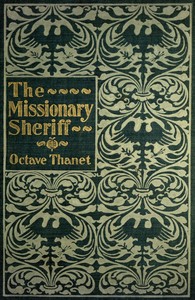 Cover of The Missionary Sheriff Being incidents in the life of a plain man who tried to do his duty