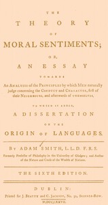 Cover of The Theory of Moral Sentiments Or, an Essay Towards an Analysis of the Principles by Which Men Naturally Judge Concerning the Conduct and Character, First of Their Neighbours, and Afterwards of Themselves. to Which Is Added, a Dissertation on the Origin of Languages.
