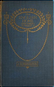 Cover of The English Home from Charles I. to George IV. Its Architecture, Decoration and Garden Design