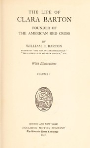 Cover of The Life of Clara Barton, Founder of the American Red Cross (Vol. 1 of 2)