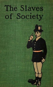 Cover of The Slaves of Society: A Comedy in Covers