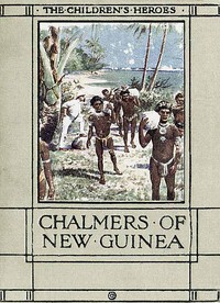 Cover of The Story of Chalmers of New Guinea