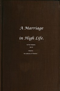 Cover of A Marriage in High Life, Volume II