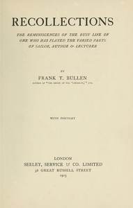 Cover of Recollections The Reminiscences of the Busy Life of One Who Has Played the Varied Parts of Sailor, Author & Lecturer