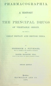 Cover of Pharmacographia A history of the principal drugs of vegetable origin, met with in Great Britain and British India