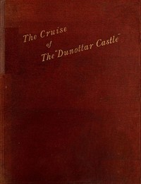 Cover of The Cruise of the Royal Mail Steamer Dunottar Castle Round Scotland on Her Trial Trip
