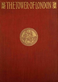 Cover of The Tower of London, (Vol. 2 of 2)