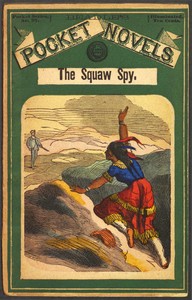 Cover of The squaw spy; or the rangers of the lava-beds