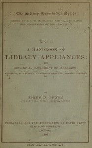 Cover of A handbook of library appliances The technical equipment of libraries: fittings, furniture, charging systems, forms, recipes, etc.