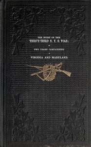 Cover of The story of the Thirty-Third N. Y. S. Vols or two years campaigning in Virginia and Maryland