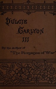 Cover of Dulcie Carlyon: A novel. Volume 3 (of 3)