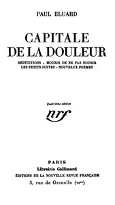 Cover of Capitale de la douleur Répétitions; Mourir de ne pas mourir; Les petits justes; Nouveaux poèmes