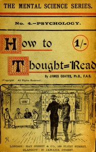 Cover of How to thought-read : $b A manual of instruction in the strange and mystic in daily life, psychic phenomena, including hypnotic, mesmeric, and psychic states, mind and muscle reading, thought transference, psychometry, clairvoyance, and phenomenal spiritualism