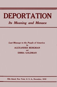 Cover of Deportation, its meaning and menace Last message to the people of America by Alexander Berkman and Emma Goldman