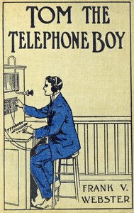 Cover of Tom the telephone boy; or, The mystery of a message
