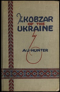 Cover of The Kobzar of the Ukraine Being select poems of Taras Shevchenko done into English verse with biographical fragments by Alexander Jardine Hunter