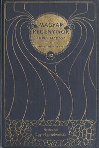 Cover of Egy régi udvarház utolsó gazdája; Nők a tükör előtt; A vén szinész