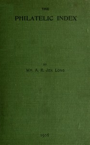 Cover of The philatelic index being an alphabetical list of the principal articles contained in a selection of some of the best known philatelic magazines in the English language up to the end of 1904