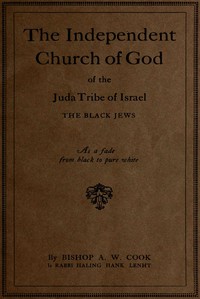 Cover of The Independent Church of God of the Juda Tribe of Israel: The Black Jews As a fade from black to pure white