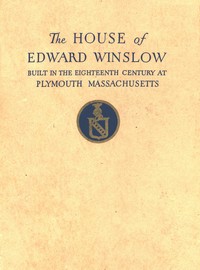 Cover of The Mayflower Society House Being the story of the Edward Winslow House, the Mayflower Society, the Pilgrims