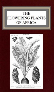 Cover of The flowering plants of Africa An analytical key to the genera of African phanerograms