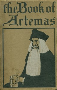 Cover of The book of Artemas concerning men, and the things that men did do, at the time when there was war