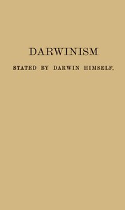Cover of Darwinism stated by Darwin himself Characteristic passages from the writings of Charles Darwin
