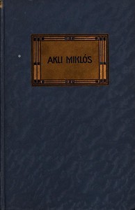 Cover of Akli Miklós cs. k. mulattató története
