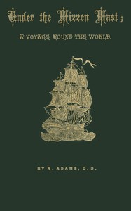 Cover of Under the mizzen mast: A voyage round the world
