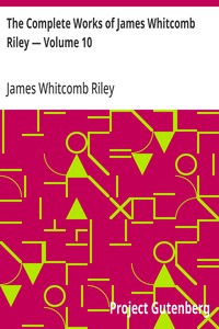 Cover of The Complete Works of James Whitcomb Riley — Volume 10