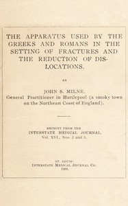 Cover of The apparatus used by the Greeks and Romans in the setting of fractures and the reduction of dislocations