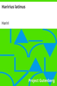 Cover of Haririus latinus sive Mohammedis Alcasemi, filius Alii, filius Mohammedis, filius Otmani, Hariri bazrensis, haramensis, narrationes consessuum nomine celebratae