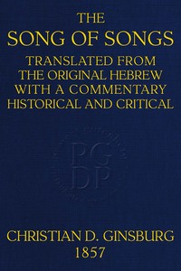 Cover of The Song of Songs Translated from the Original Hebrew, with a Commentary, Historical and Critical