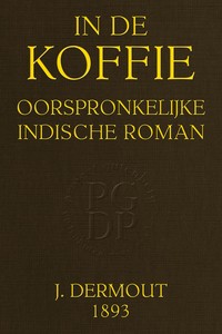 Cover of In de koffie: Oorspronkelijke Indische Roman