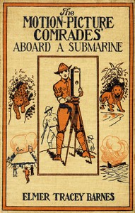 Cover of The motion picture comrades aboard a submarine : $b or, Searching for treasure under the sea