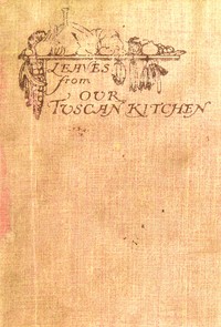 Cover of Leaves from our Tuscan kitchen; or, How to cook vegetables