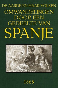 Cover of Omwandelingen door een gedeelte van Spanje De Aarde en haar volken, 1868