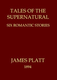 Cover of Tales of the supernatural: Six romantic stories