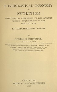 Cover of Physiological economy in nutrition, with special reference to the minimal proteid requirement of the healthy man an experimental study