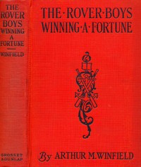 Cover of The Rover Boys winning a fortune; or, Strenuous days ashore and afloat