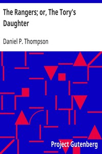 Cover of The Rangers; or, The Tory's Daughter A Tale Illustrative of the Revolutionary History of Vermont and the Northern Campaign of 1777