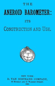 Cover of The aneroid barometer: its construction and use