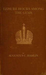 Cover of Leisure hours among the gems