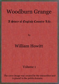 Cover of Woodburn Grange: A story of English country life; vol. 1 of 3