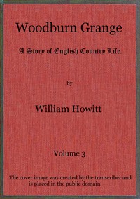 Cover of Woodburn Grange: A story of English country life; vol. 3 of 3