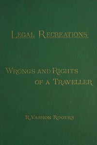Cover of The law of the road; or, wrongs and rights of a traveller