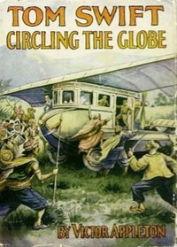 Cover of Tom Swift circling the globe; or, The daring cruise of the Air Monarch