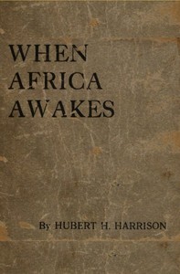 Cover of When Africa awakes The "inside story" of the stirrings and strivings of the new Negro in the Western world
